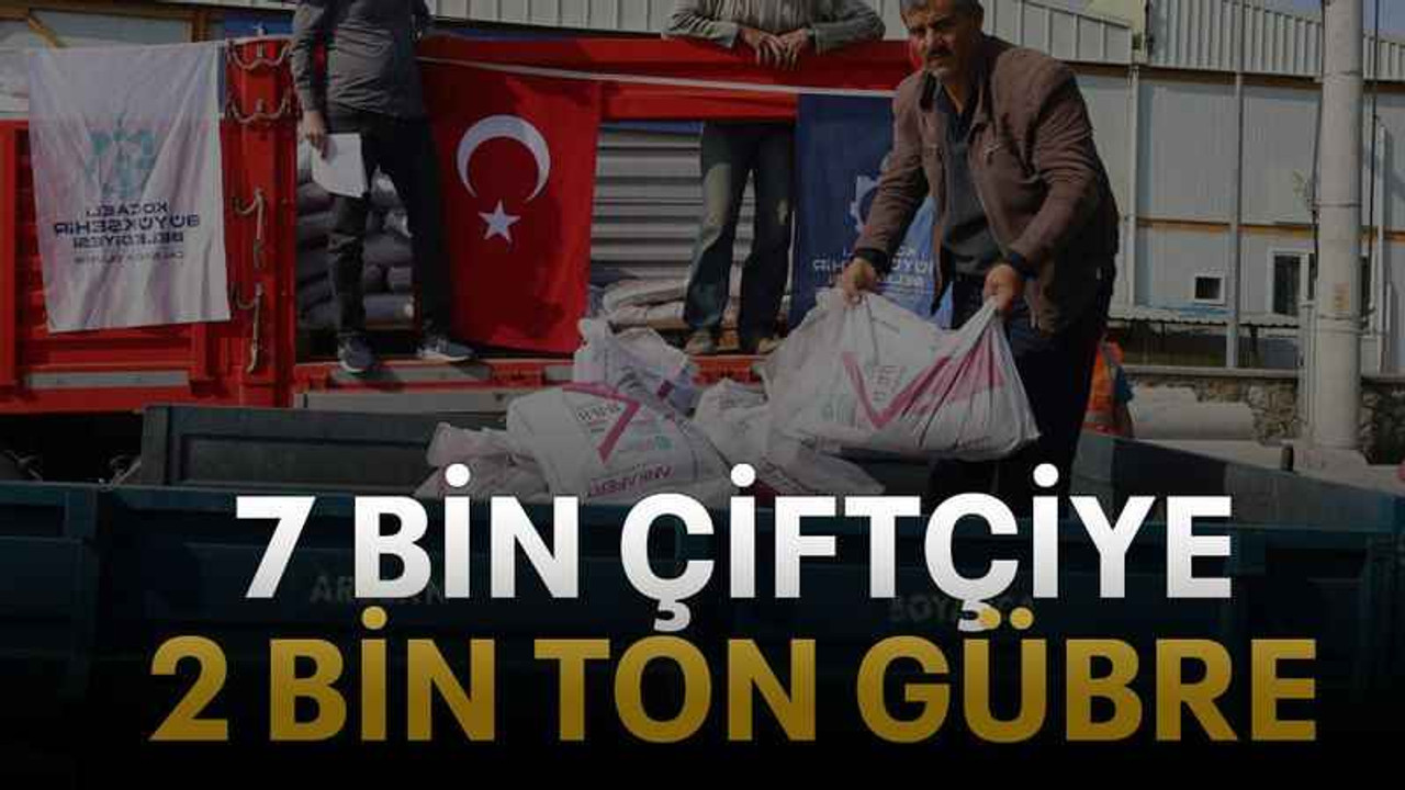 7 bin çiftçiye 2 bin ton gübre